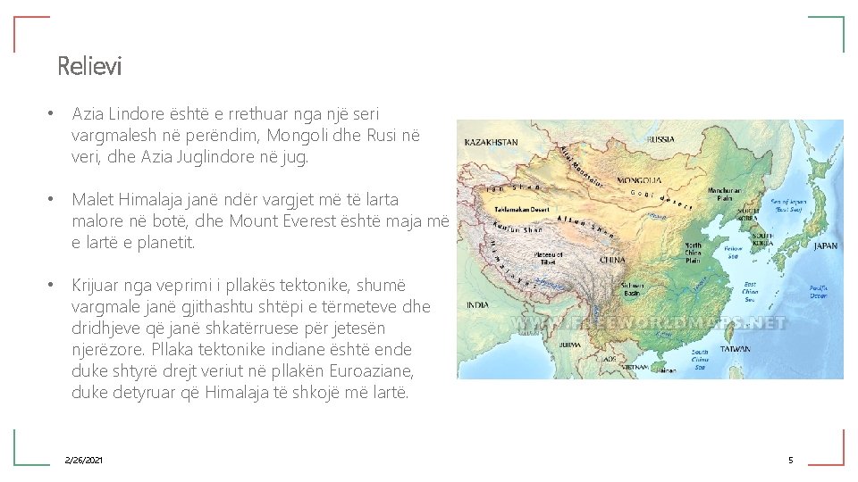 Relievi • Azia Lindore është e rrethuar nga një seri vargmalesh në perëndim, Mongoli