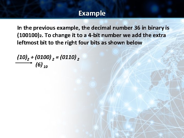 Example In the previous example, the decimal number 36 in binary is (100100)2. To Example In the previous example, the decimal number 36 in binary is (100100)2. To