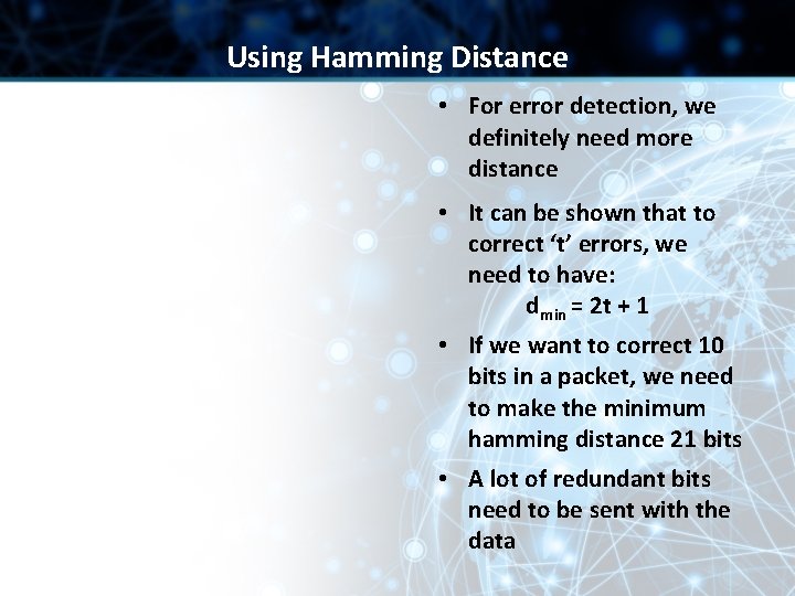 Using Hamming Distance • For error detection, we definitely need more distance • It Using Hamming Distance • For error detection, we definitely need more distance • It