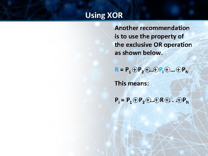 Using XOR Another recommendation is to use the property of the exclusive OR operation Using XOR Another recommendation is to use the property of the exclusive OR operation