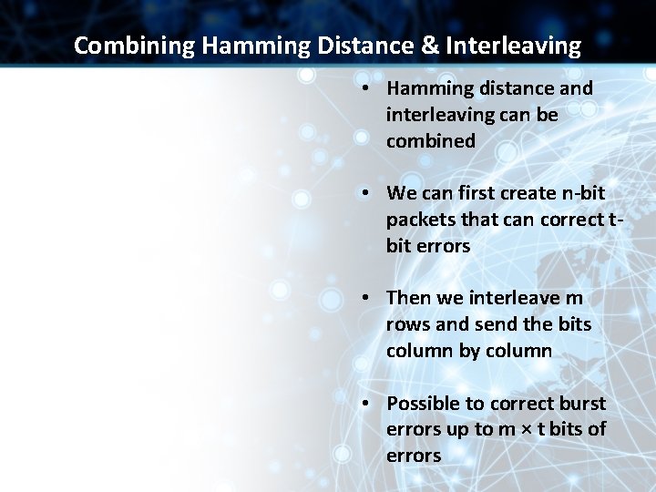 Combining Hamming Distance & Interleaving • Hamming distance and interleaving can be combined • Combining Hamming Distance & Interleaving • Hamming distance and interleaving can be combined •