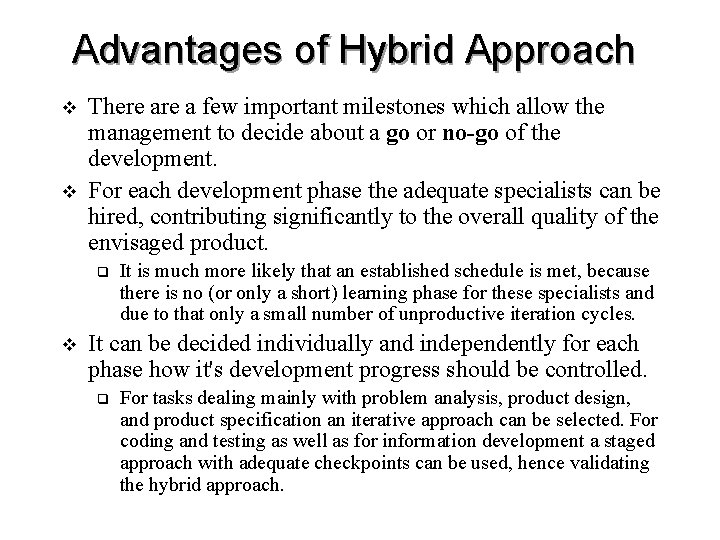 Advantages of Hybrid Approach v v There a few important milestones which allow the