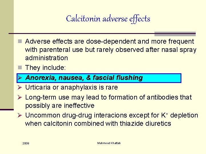Calcitonin adverse effects n Adverse effects are dose-dependent and more frequent n Ø Ø
