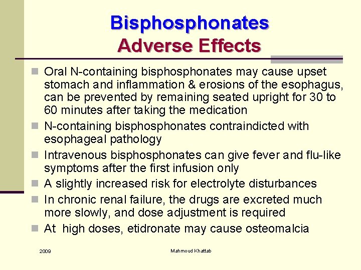 Bisphonates Adverse Effects n Oral N-containing bisphonates may cause upset n n n stomach