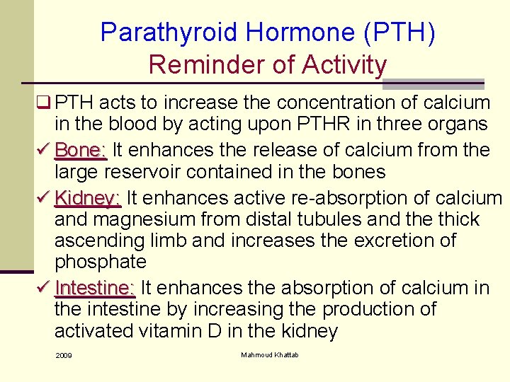 Parathyroid Hormone (PTH) Reminder of Activity q PTH acts to increase the concentration of