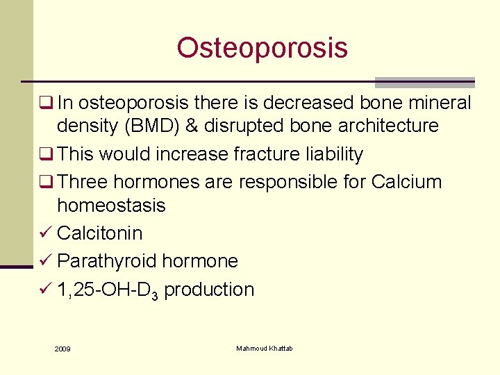 Osteoporosis q In osteoporosis there is decreased bone mineral density (BMD) & disrupted bone