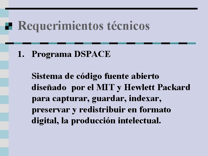 Requerimientos técnicos 1. Programa DSPACE Sistema de código fuente abierto diseñado por el MIT