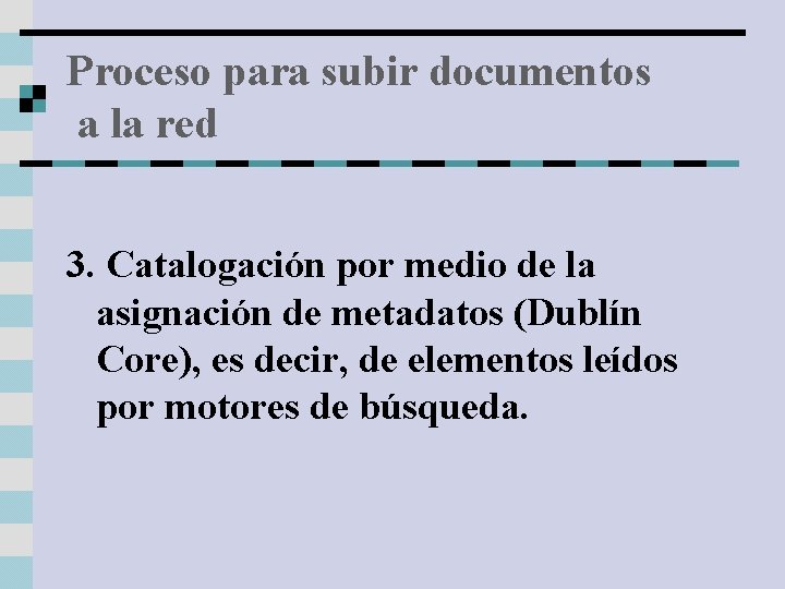 Proceso para subir documentos a la red 3. Catalogación por medio de la asignación