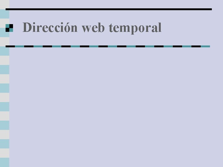 Dirección web temporal 