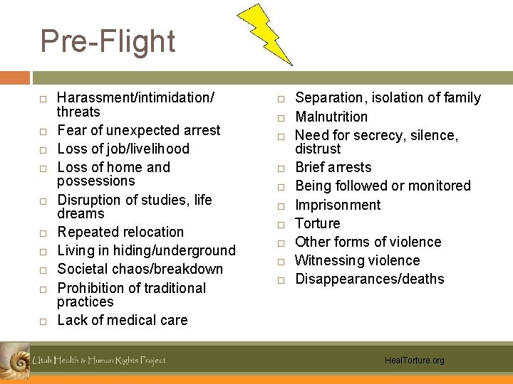 Pre-Flight Harassment/intimidation/ threats Fear of unexpected arrest Loss of job/livelihood Loss of home and
