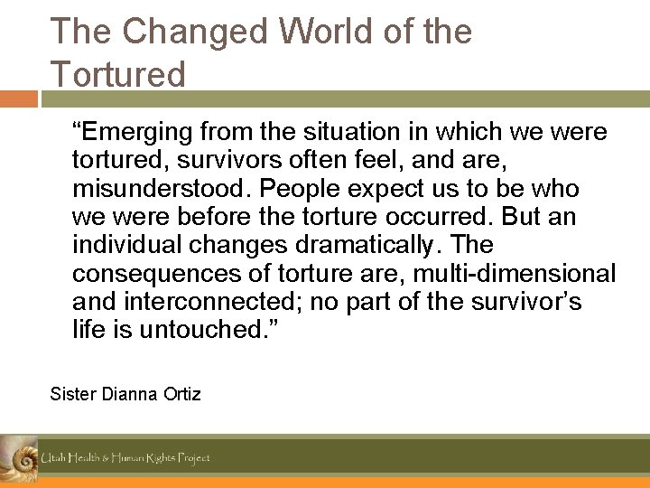 The Changed World of the Tortured “Emerging from the situation in which we were