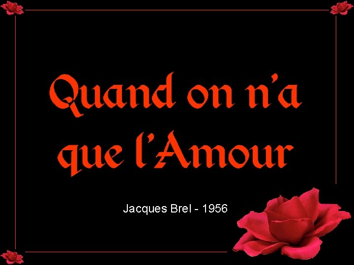 Jacques Brel - 1956 Jacques Brel - 1956