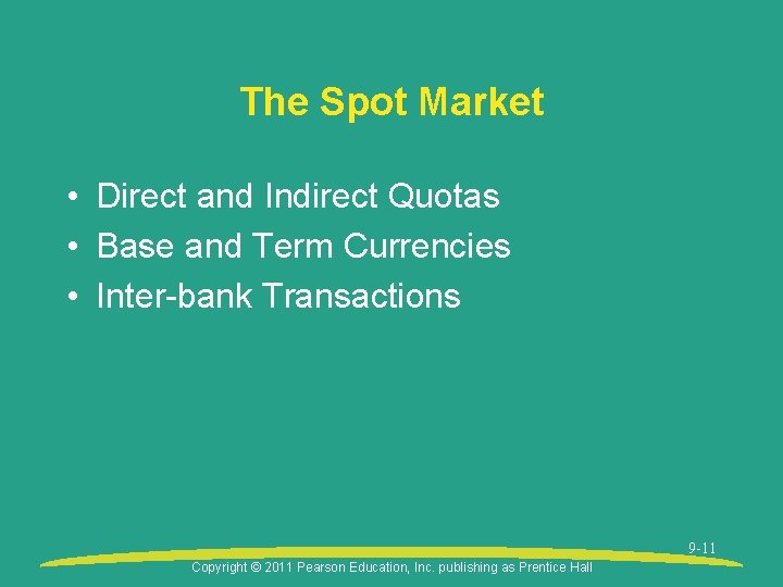 The Spot Market • Direct and Indirect Quotas • Base and Term Currencies •