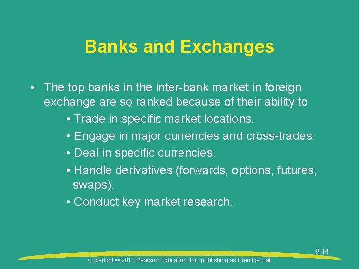 Banks and Exchanges • The top banks in the inter-bank market in foreign exchange