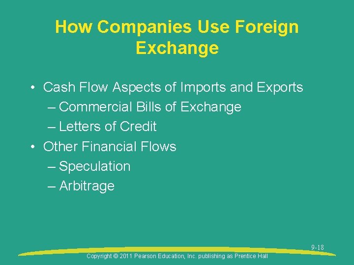 How Companies Use Foreign Exchange • Cash Flow Aspects of Imports and Exports –
