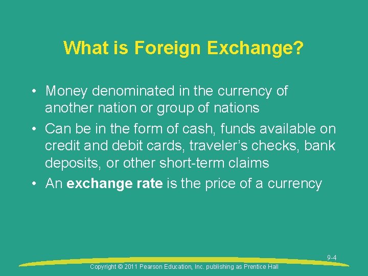 What is Foreign Exchange? • Money denominated in the currency of another nation or