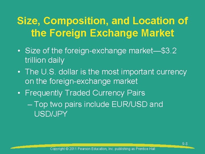 Size, Composition, and Location of the Foreign Exchange Market • Size of the foreign-exchange