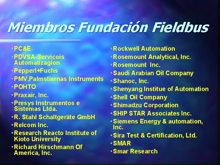 Miembros Fundación Fieldbus • PC&E • PDVSA-Servicois Automatizagion • Pepperl+Fuchs • PMV, Palmstiernas Instruments