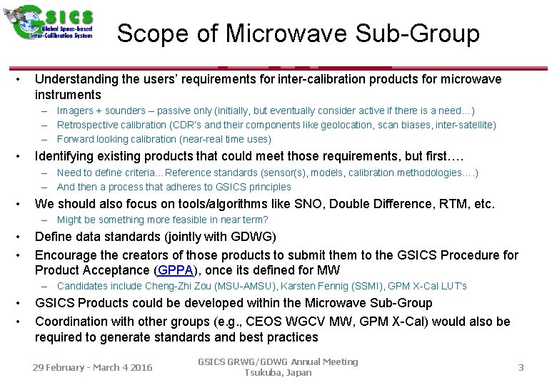 Scope of Microwave Sub-Group • Understanding the users’ requirements for inter-calibration products for microwave