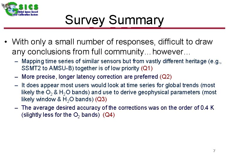 Survey Summary • With only a small number of responses, difficult to draw any