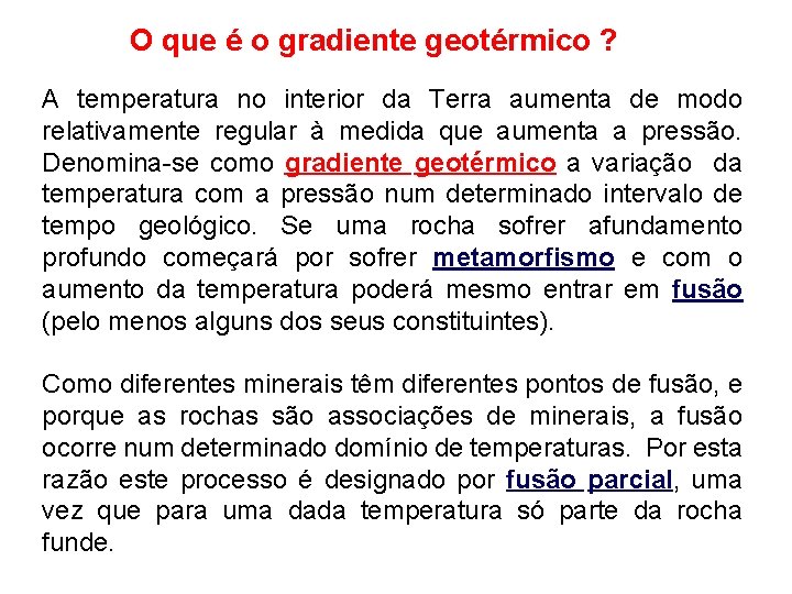 O que é o gradiente geotérmico ? A temperatura no interior da Terra aumenta