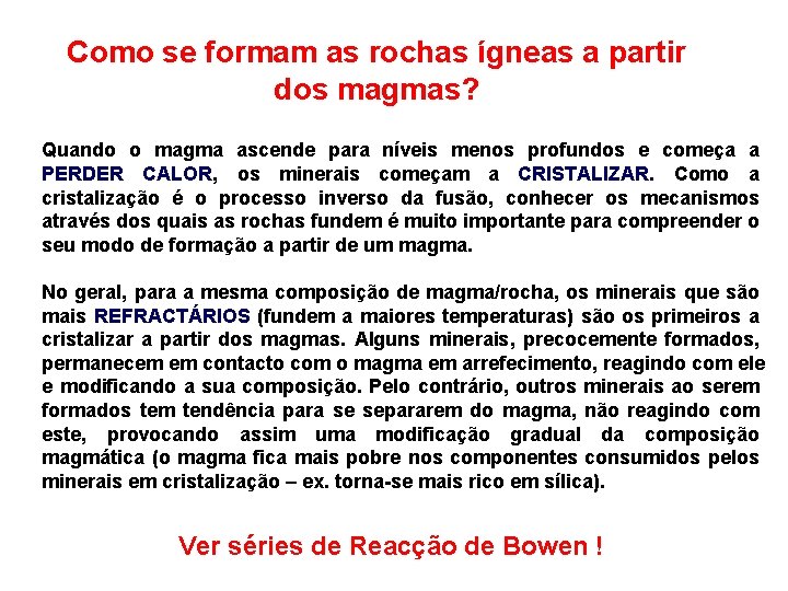 Como se formam as rochas ígneas a partir dos magmas? Quando o magma ascende