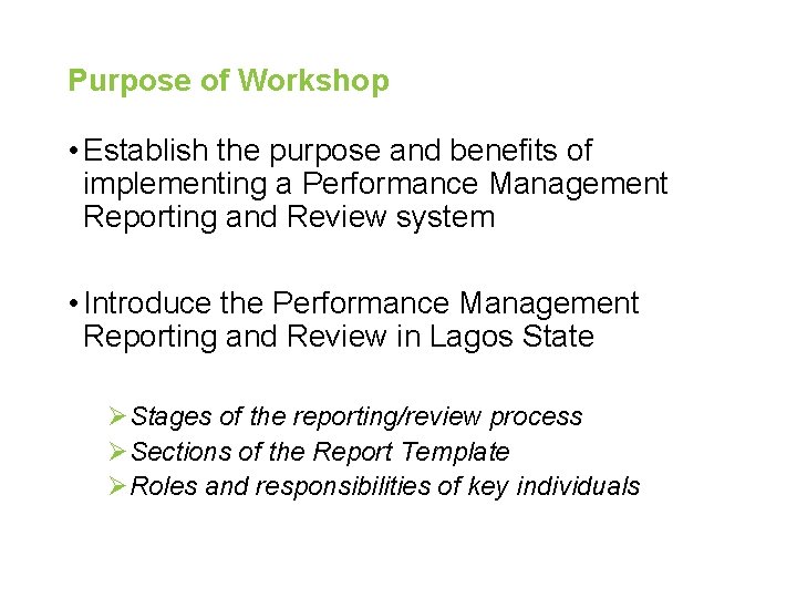 Purpose of Workshop • Establish the purpose and benefits of implementing a Performance Management