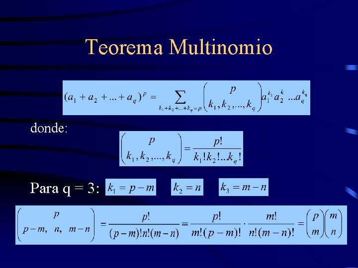 Teorema Multinomio donde: Para q = 3: 