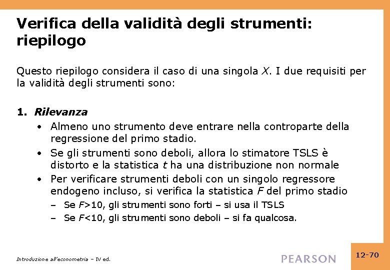 Verifica della validità degli strumenti: riepilogo Questo riepilogo considera il caso di una singola