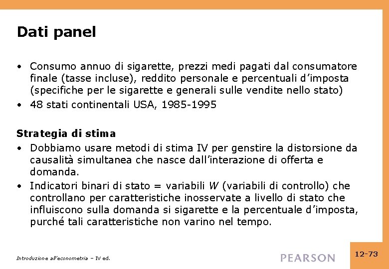 Dati panel • Consumo annuo di sigarette, prezzi medi pagati dal consumatore finale (tasse