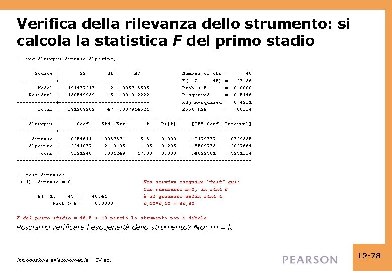 Verifica della rilevanza dello strumento: si calcola la statistica F del primo stadio. reg