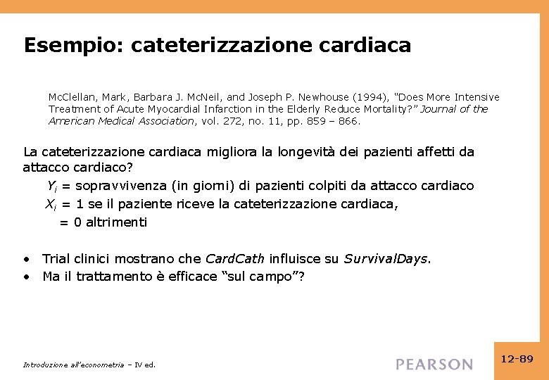 Esempio: cateterizzazione cardiaca Mc. Clellan, Mark, Barbara J. Mc. Neil, and Joseph P. Newhouse