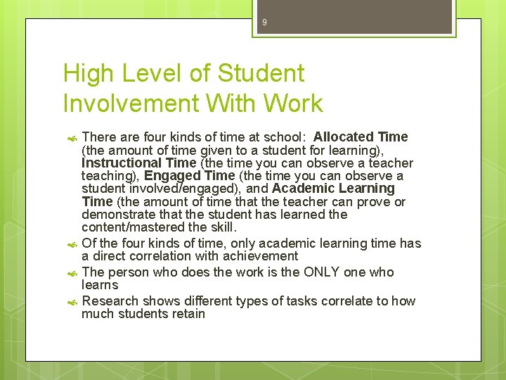 9 High Level of Student Involvement With Work There are four kinds of time