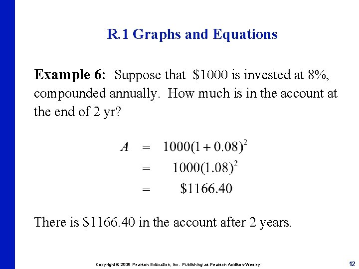 R. 1 Graphs and Equations Example 6: Suppose that $1000 is invested at 8%,