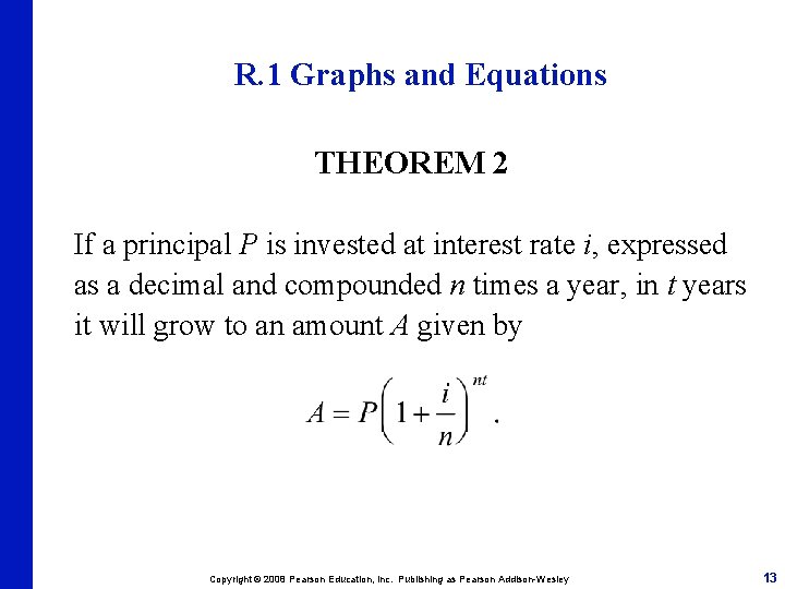 R. 1 Graphs and Equations THEOREM 2 If a principal P is invested at