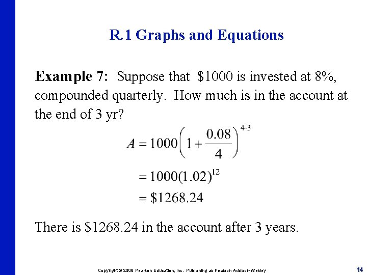 R. 1 Graphs and Equations Example 7: Suppose that $1000 is invested at 8%,