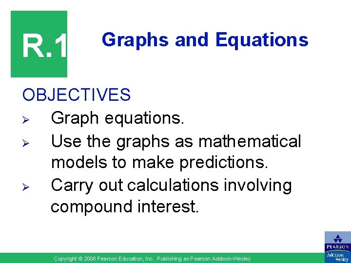 R. 1 Graphs and Equations OBJECTIVES Ø Graph equations. Ø Use the graphs as