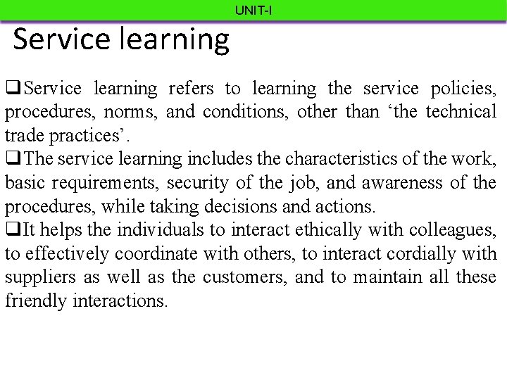 Service learning UNIT-I q. Service learning refers to learning the service policies, procedures, norms,