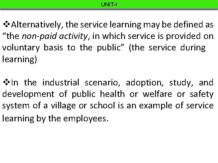 UNIT-I v. Alternatively, the service learning may be defined as “the non-paid activity, in