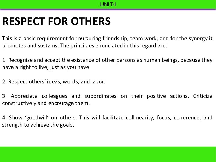 UNIT-I RESPECT FOR OTHERS This is a basic requirement for nurturing friendship, team work,