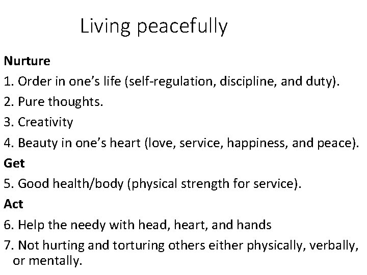 Living peacefully Nurture 1. Order in one’s life (self-regulation, discipline, and duty). 2. Pure