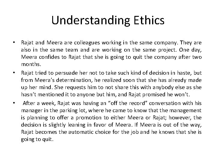 Understanding Ethics • Rajat and Meera are colleagues working in the same company. They