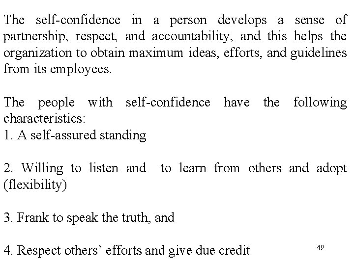 The self-confidence in a person develops a sense of partnership, respect, and accountability, and