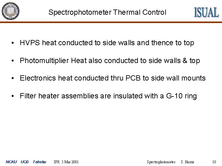 Spectrophotometer Thermal Control • HVPS heat conducted to side walls and thence to top