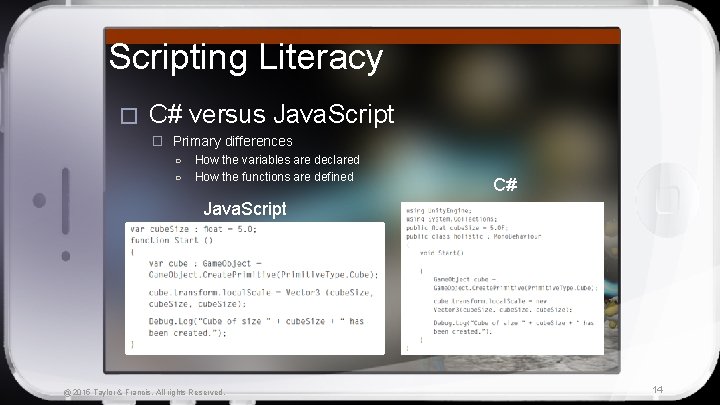 Scripting Literacy � C# versus Java. Script � Primary differences ○ ○ How the