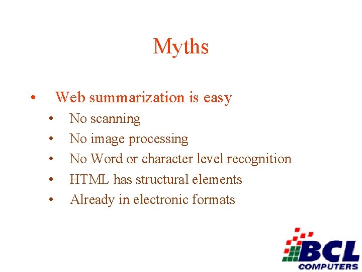 Myths • Web summarization is easy • • • No scanning No image processing