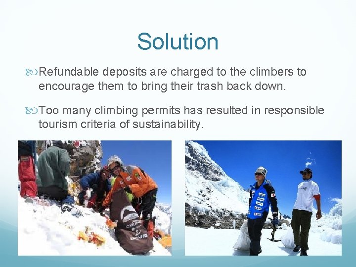 Solution Refundable deposits are charged to the climbers to encourage them to bring their