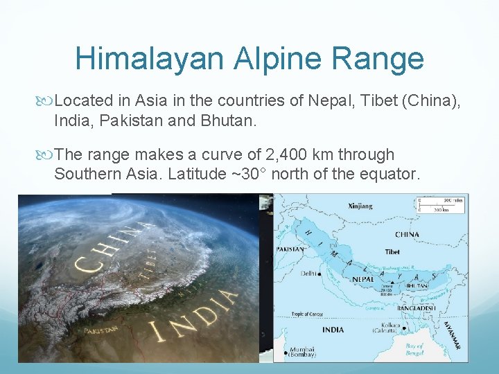 Himalayan Alpine Range Located in Asia in the countries of Nepal, Tibet (China), India,