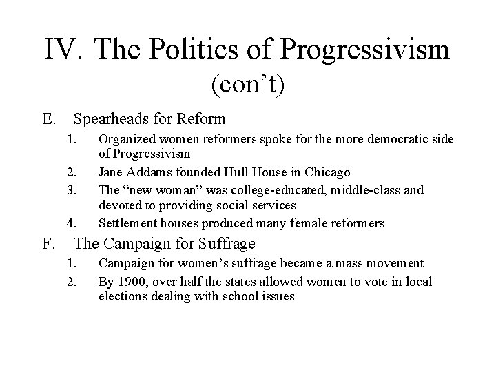 IV. The Politics of Progressivism (con’t) E. Spearheads for Reform 1. 2. 3. 4.