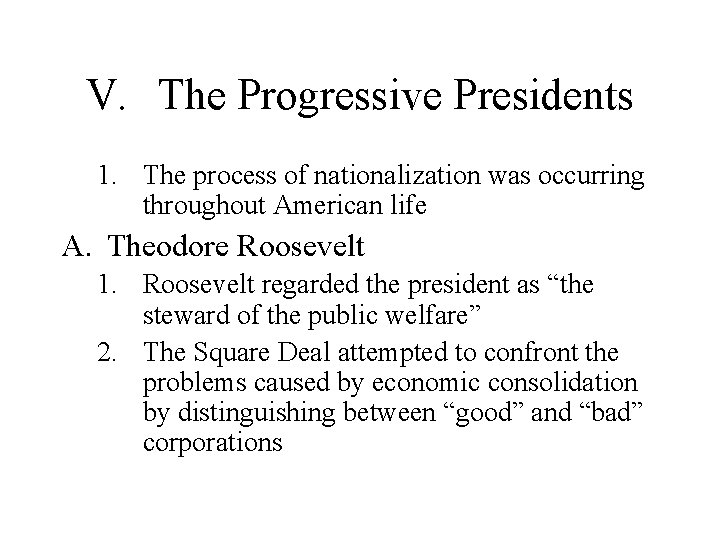 V. The Progressive Presidents 1. The process of nationalization was occurring throughout American life